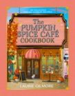 The Official Pumpkin Spice Cafe Cookbook : 60 Delicious Dream