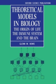 Theoretical Models in Biology : The Origin of Life, the Immune System ...
