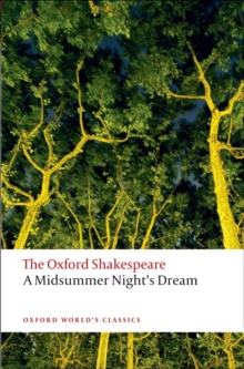 A Midsummer Night's Dream: The Oxford Shakespeare: William Shakespeare ...