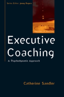 Sandler Approach Executive Coaching: A Psychodynamic Approach: Catherine Sandler ...