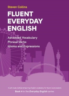 Fluent Everyday English : Book 4 in the Everyday English Advanced