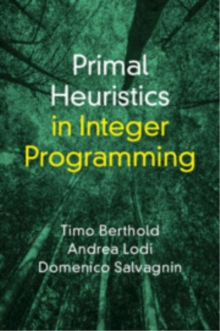 Primal Heuristics in Integer Programming: Timo (FICO) Berthold ...