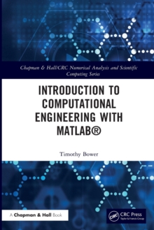 Matlab Ku Introduction to Computational Engineering with MATLAB®: Timothy (Kansas ...