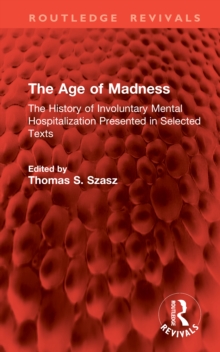 The Age of Madness : The History of Involuntary Mental Hospitalization ...