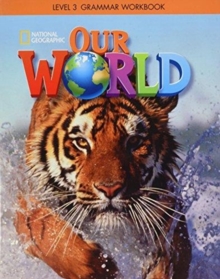 Our World 3: Grammar Workbook (British English): National Geographic Learning: 9781337292863 ...