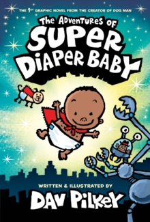 The Adventures of Super Diaper Baby Colour Edition: Dav Pilkey