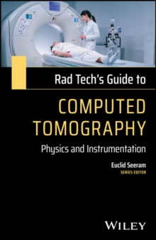 Rad Science Lecture Rad Tech's Guide to Computed Tomography : Physics and Instrumentation ...