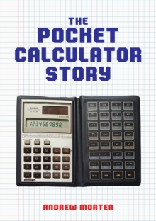 The Pocket Calculator Story Andrew Morten 9781398116863 WHSmith