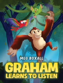 Graham Learns to Listen: Meg Boxall: 9781398451230: WHSmith