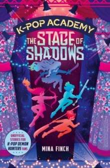 K-Pop Academy: The Stage of Shadows : Unofficial adventure stories