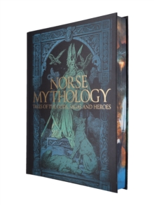 Norse Mythology : Tales of the Gods, Sagas and Heroes: Mary