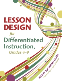 Lesson Design for Differentiated Instruction, Grades 4-9 ...