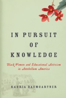 In Pursuit of Knowledge : Black Women and Educational Activism in ...
