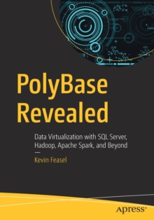 PolyBase Revealed : Data Virtualization with SQL Server, Hadoop, Apache ...