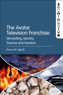 The Avatar Television Franchise : Storytelling, Identity, Trauma, and ...