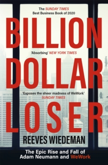 Billion Dollar Loser: The Epic Rise and Fall of WeWork : The Sunday ...
