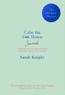 Calm the F**k Down Journal : Practical ways to stop worrying and take ...
