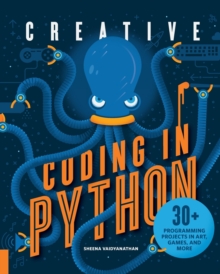 Creative Coding in Python : 30+ Programming Projects in Art, Games, and ...