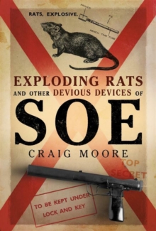 Soe Exploding Log Exploding Rats and Other Devious Devices of SOE : The Camouflage ...
