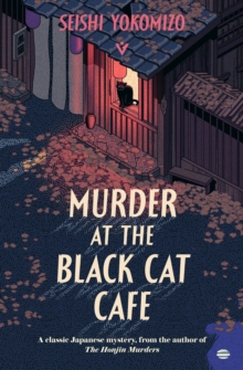 Murder at the Black Cat Cafe: Seishi Yokomizo: 9781805335511: TGJones
