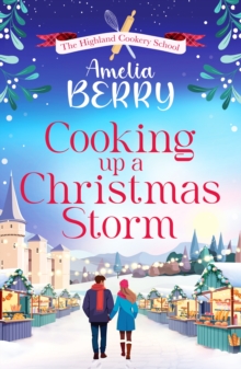Cooking Up a Christmas Storm A warm and cosy festive romcom, the