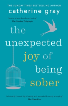 The Unexpected Joy of Being Sober Journal: Catherine Gray ...