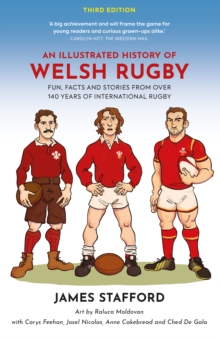 An Illustrated History of Welsh Rugby : Fun, Facts and Stories from 140 ...