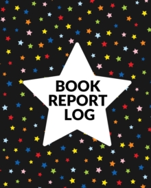 Book Report Log Book For Kids : Reading Progress Notebook, Classroom ...