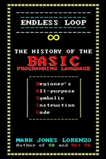 Endless Loop : The History of the BASIC Programming Language (Beginner ...