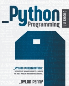 Python Programming : 3 Books in 1: The Complete Beginner's Guide to ...