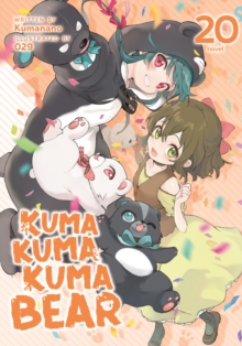 Kuma Kuma Kuma Bear (Light Novel) Vol. 20: Kumanano: 9798891602434