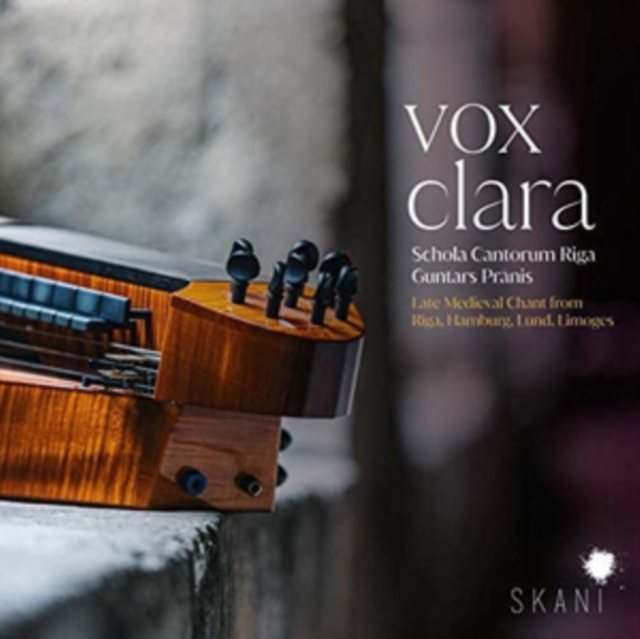Vox Clara. Late Medieval Chant from Riga, Hamburg, Lund, Limoges ...