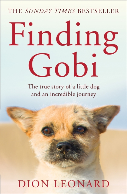 HarperCollins Publishers Finding Gobi (Main Edition) : The True Story Of A Little Dog And An Incredible Journey