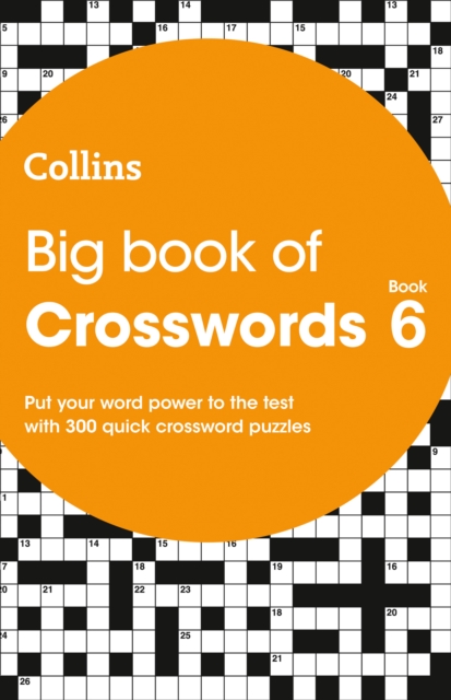 Big Book of Crosswords 6 : 300 Quick Crossword Puzzles