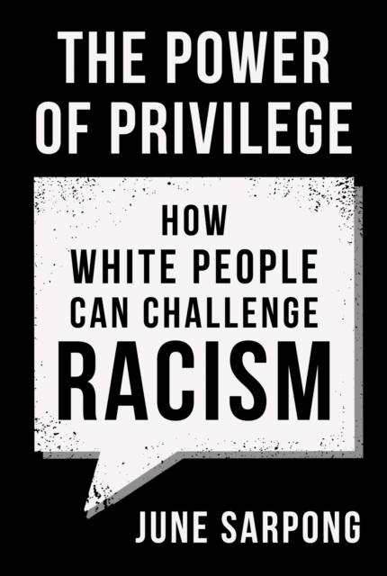 The Power of Privilege : How White People Can Challenge Racism: June ...