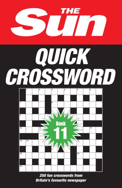 The Sun Quick Crossword Book 11 : 250 Fun Crosswords from Britains Favourite Newspaper