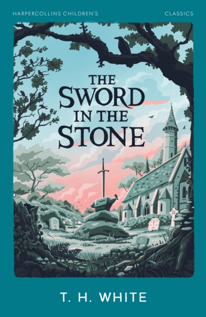 The Sword in the Stone: T. H. White: 9780008726461: WHSmith