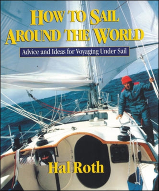 How to Sail Around the World Hal Roth 9780071429511 WHSmith
