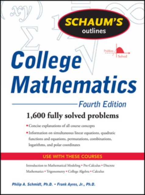 Schaum's Outline of College Mathematics, Fourth Edition: Philip Schmidt ...