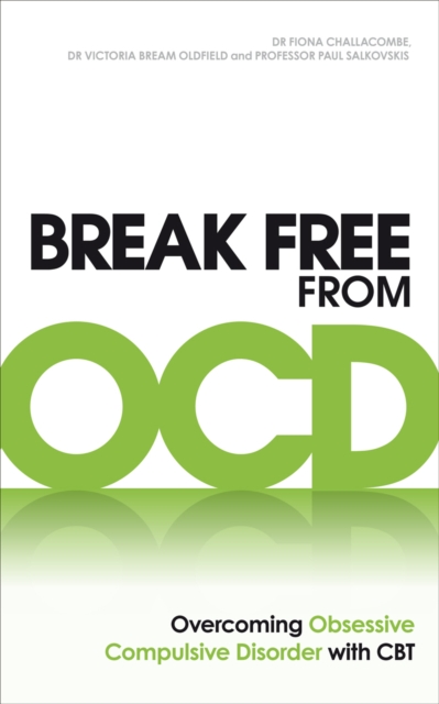 Break Free from OCD : Overcoming Obsessive Compulsive Disorder with CBT ...