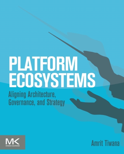 Softback Strategy Guide Platform Ecosystems : Aligning Architecture, Governance, and Strategy ...