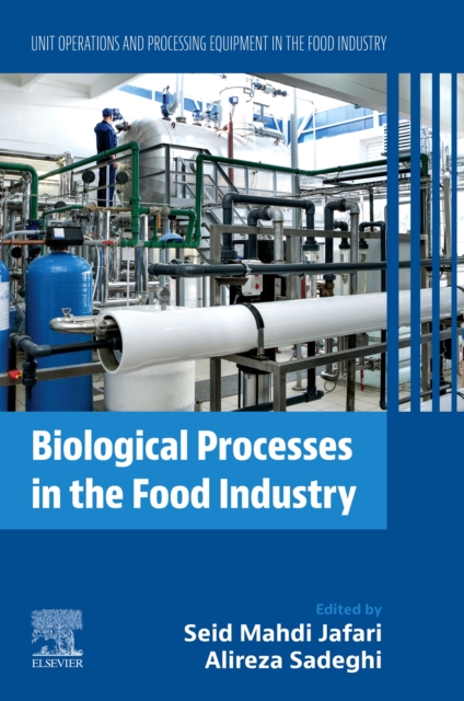 Biological Processes in the Food Industry : Unit Operations and Processing Equipment in the Food Industry