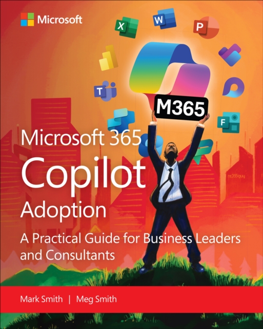 Microsoft 365 Copilot Adoption : A practical guide for business leaders ...