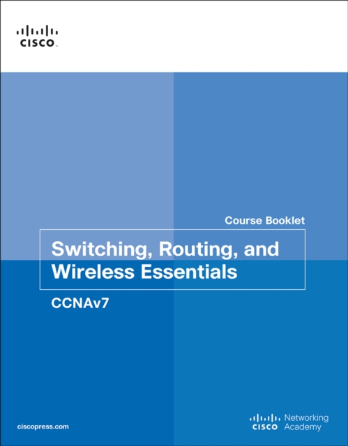 Switching, Routing, and Wireless Essentials Course Booklet (CCNAv7 ...