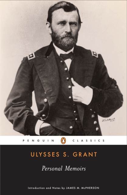 Penguin Books Ltd Personal Memoirs Of Ulysses S.Grant