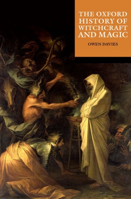 Oxford University Press The Oxford History Of Witchcraft And Magic