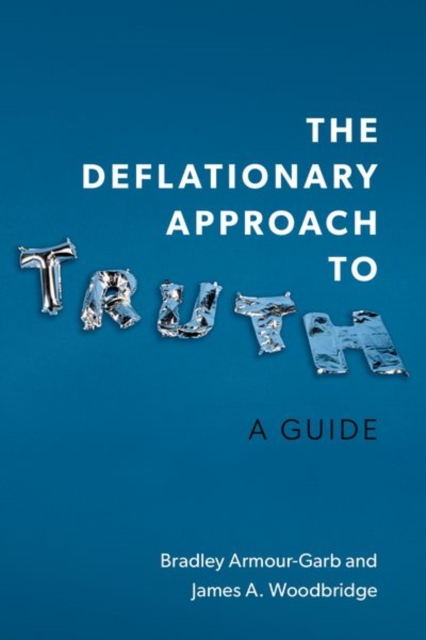 The Deflationary Approach to Truth : A Guide