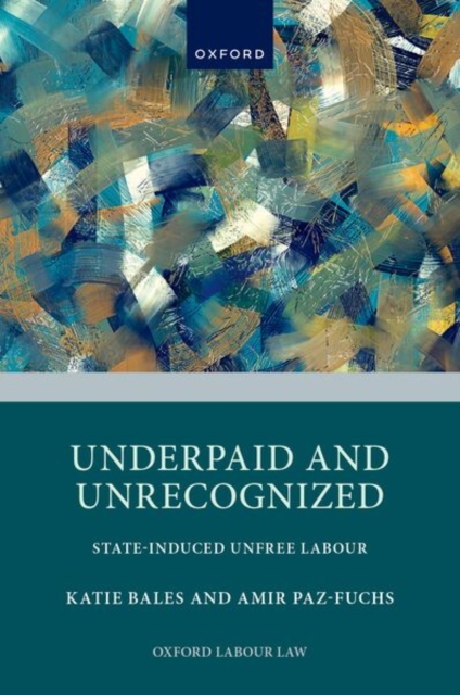 Underpaid and Unrecognized : State-Induced Unfree Labour