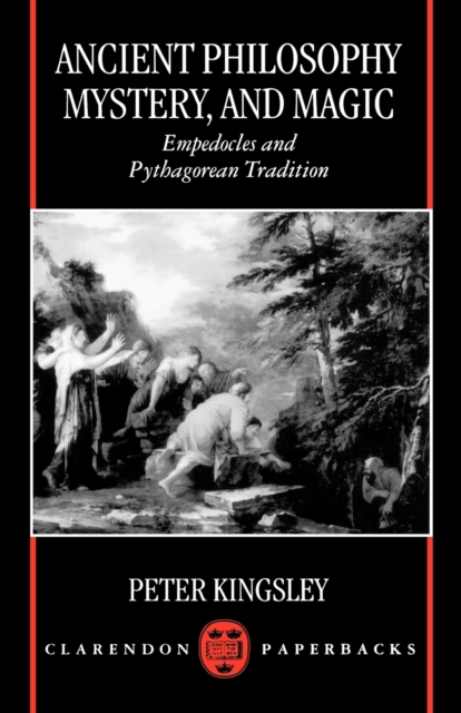 Ancient Philosophy, Mystery, and Magic : Empedocles and Pythagorean ...