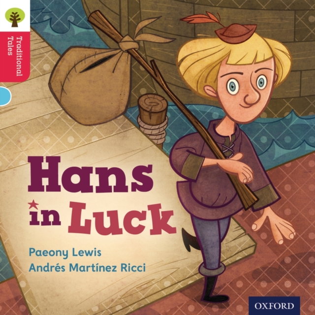 Oxford Reading Tree Traditional Tales: Level 4: Hans in Luck: Paeony ...